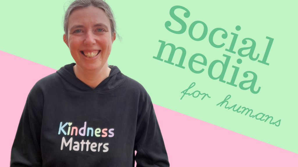 Sarah wearing a top which reads "kindness matters" beside text reading "social media for humans."