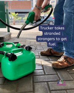 Someone filling up two fuel cans at a petrol station. Text overlaid reads “Trucker takes stranded strangers to get fuel.”