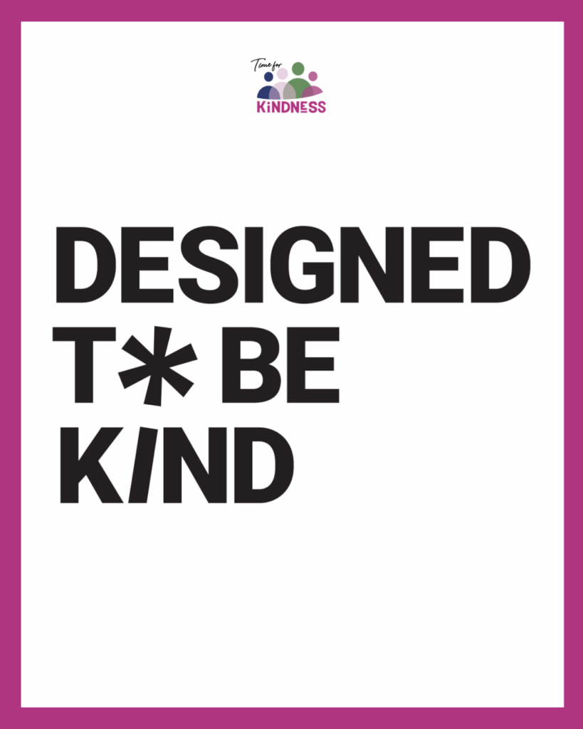 A pink border around a white background on which the words “Designed to be kind” are in bold black letters, with the O replaced with an asterisk.